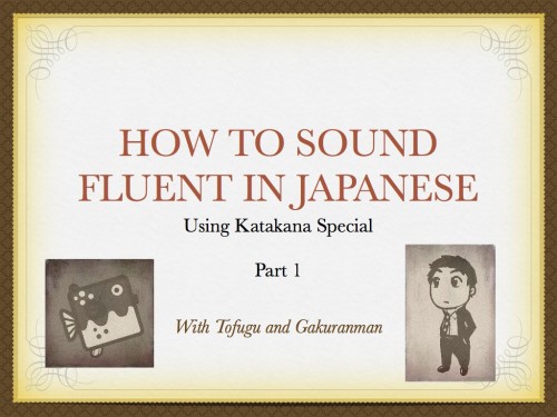 slide that says how to sound fluent in japanese using katakana